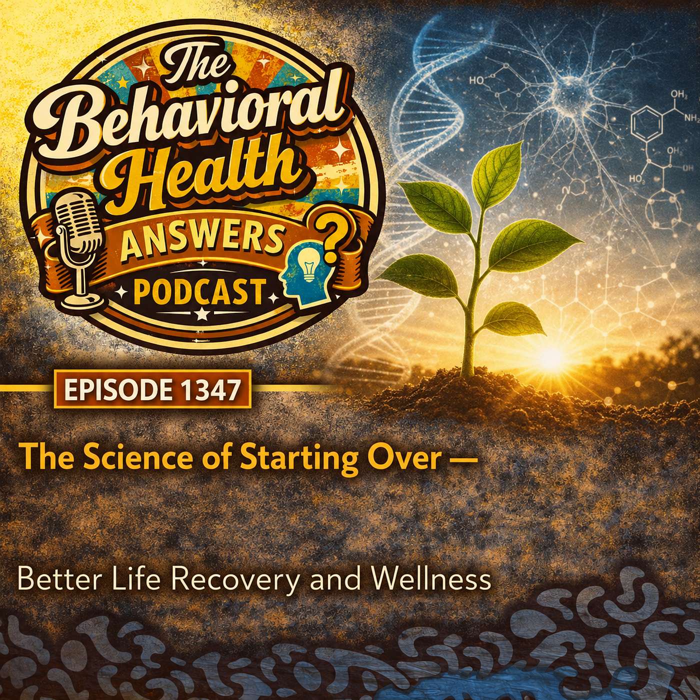 Episode 1347: The Science of Starting Over | Better Life Recovery and Wellness episode artwork