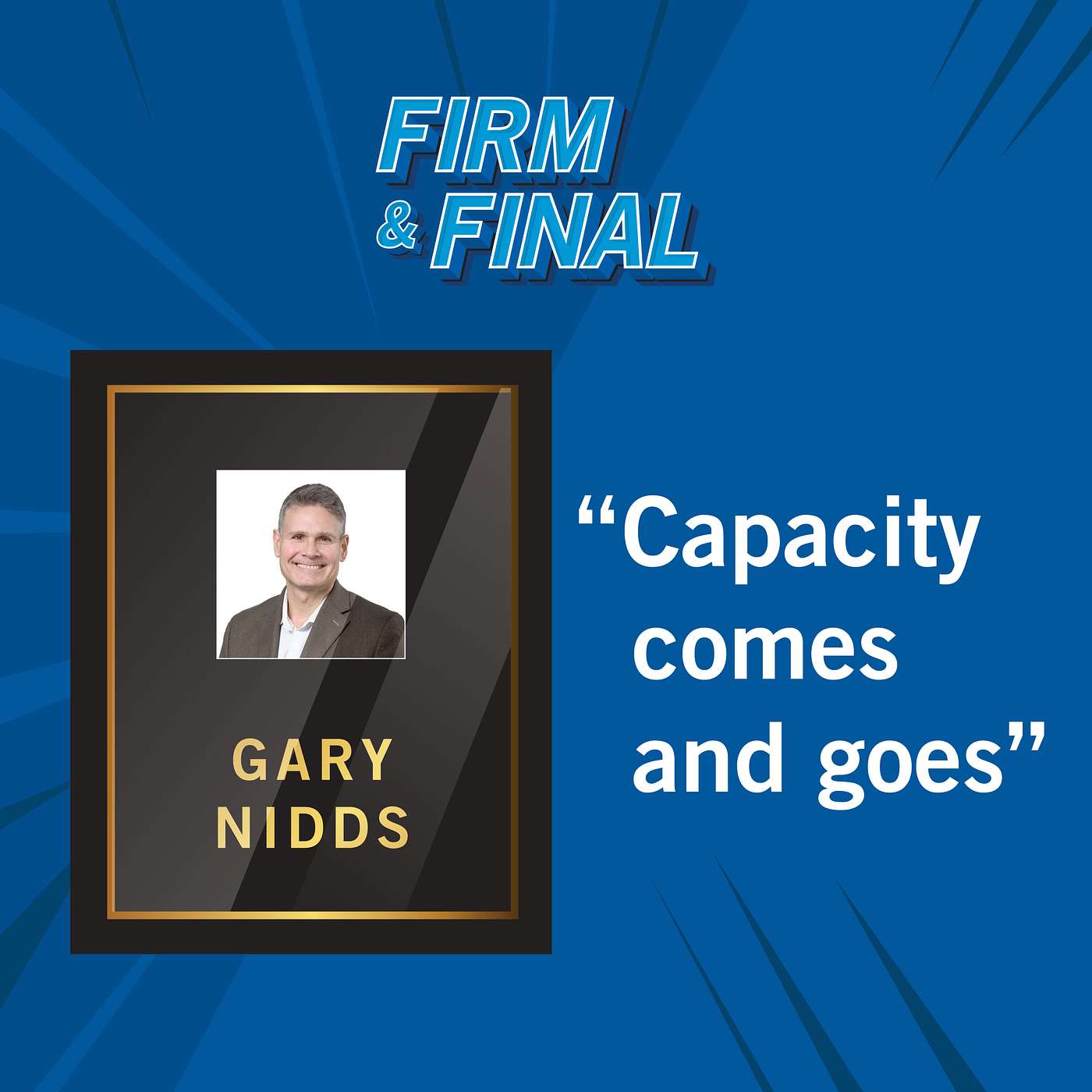 "Capacity comes and goes" – Gary Nidds, Executive Vice President, Crum & Forster​