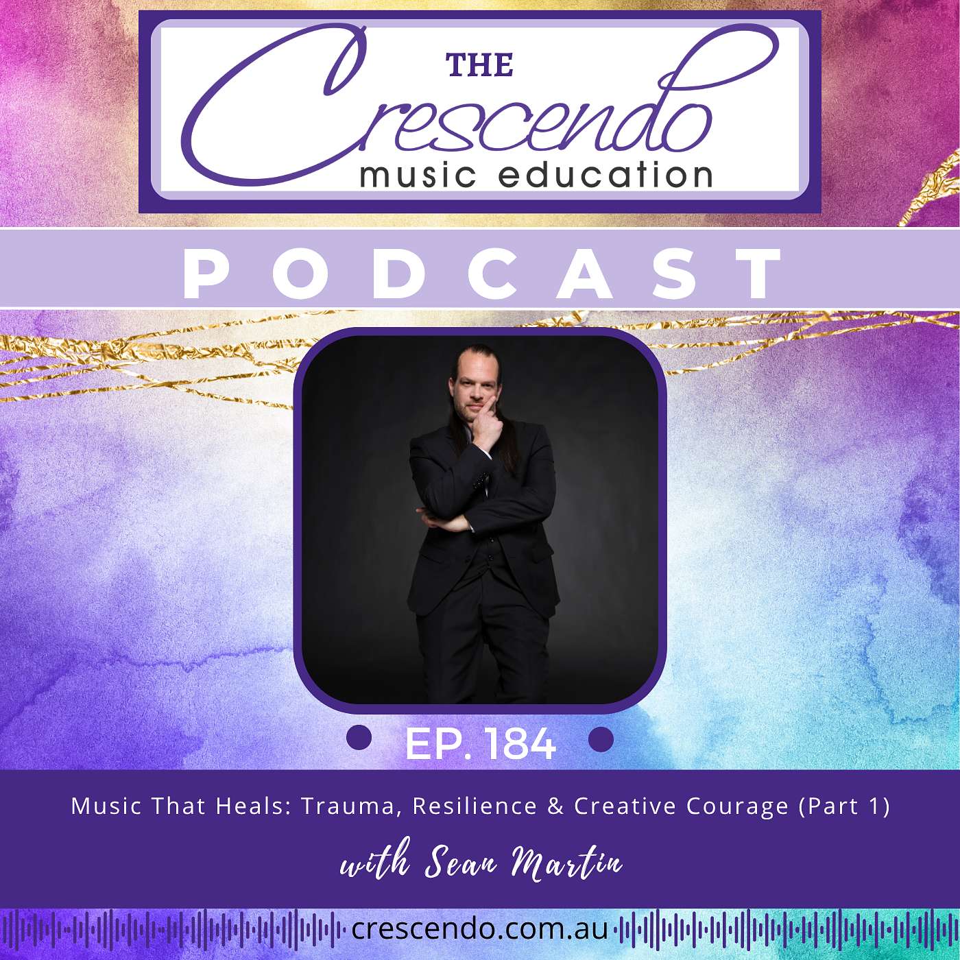 Music That Heals: Sean Martin on Trauma, Resilience & Creative Courage (Part 1) | 184