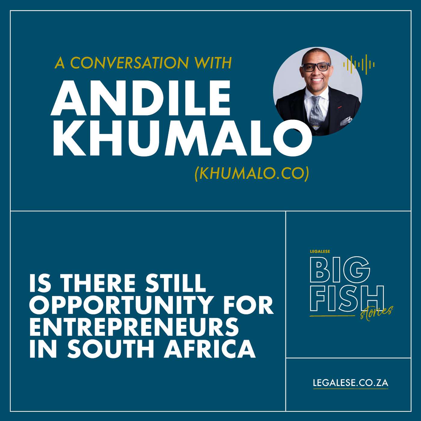 13: Is there still Opportunity for Entrepreneurs in South Africa with Andile Khumalo (Khumalo.co) 13: Is there still Opportunity for Entrepreneurs in South Africa with Andile Khumalo (Khumalo.co)