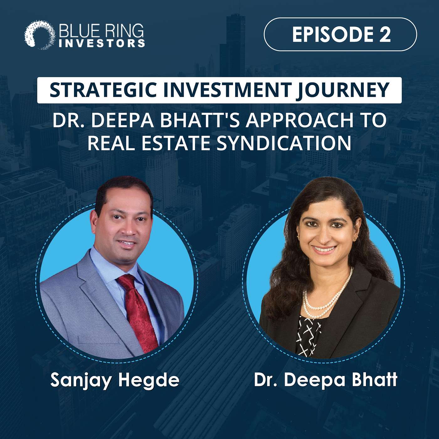 EP #2: Strategic Investment Journey: Dr. Deepa Bhatt's Approach to Real Estate Syndication episode artwork