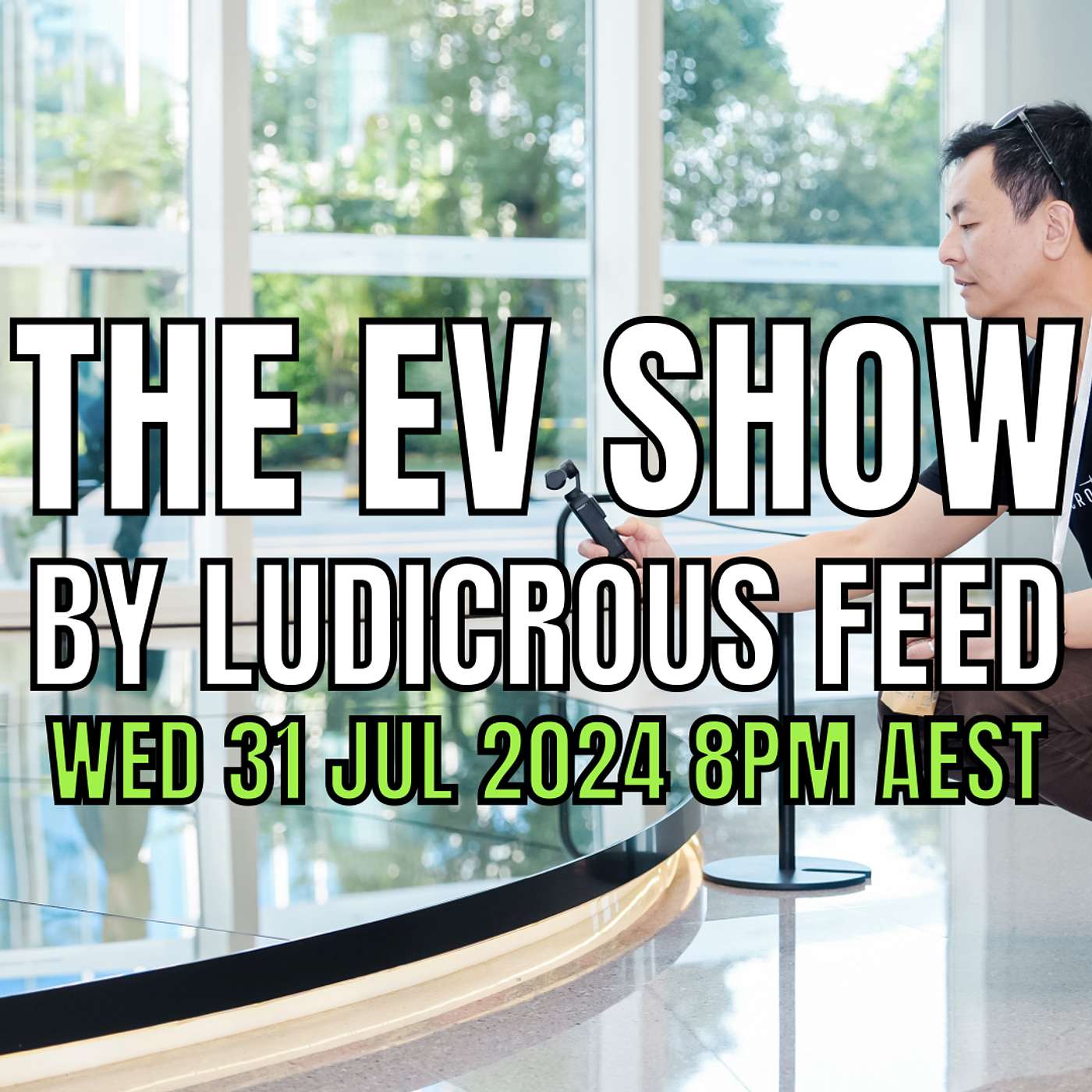 The EV Show by Ludicrous Feed on Wednesday Nights! | Wed 31 Jul 2024