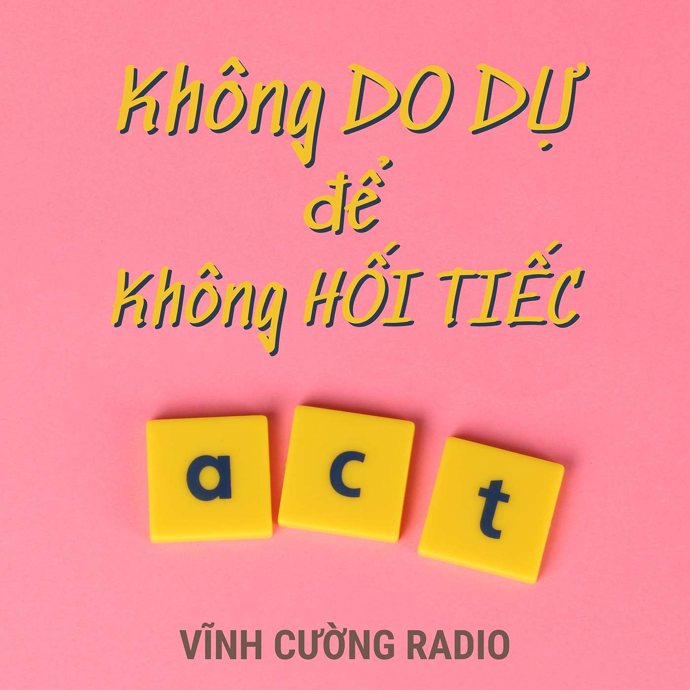 Không do dự để rồi không hối tiếc | Radio #17