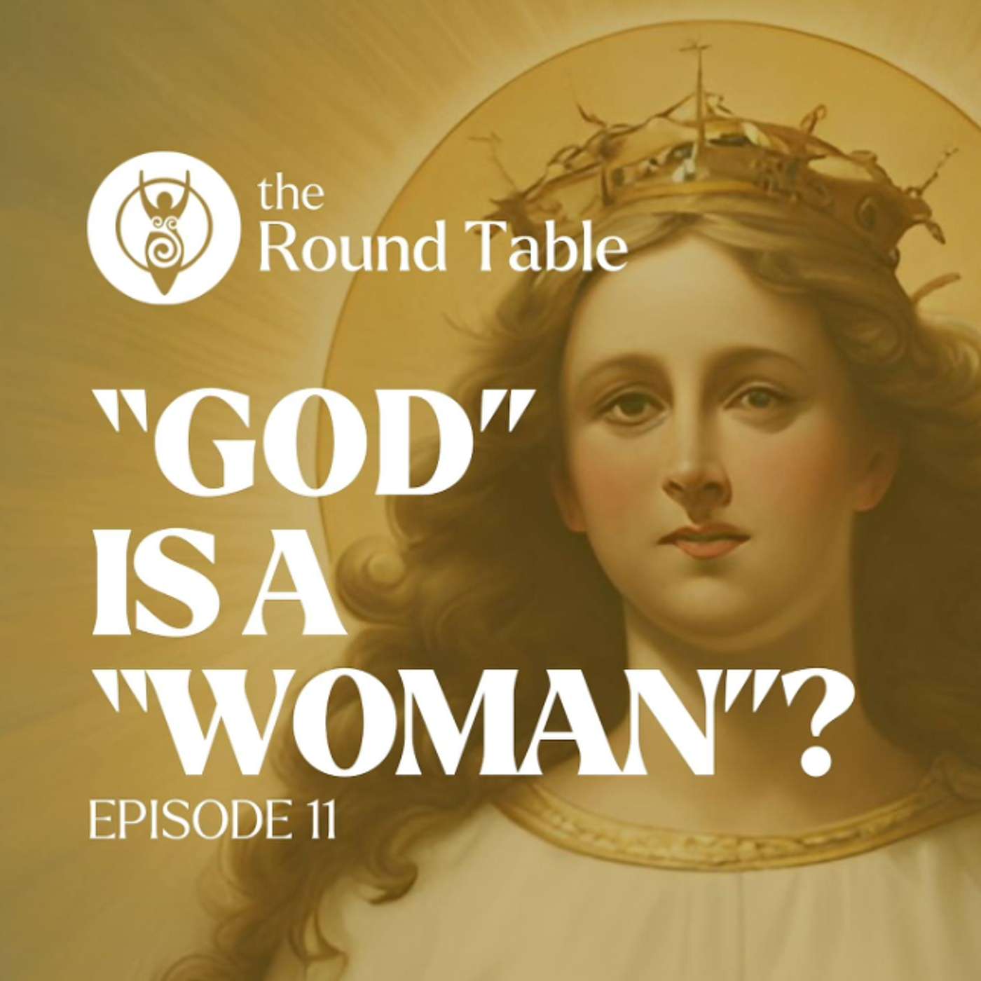 The Round Table | Episode 11 - "God" is a "Woman" ? episode artwork