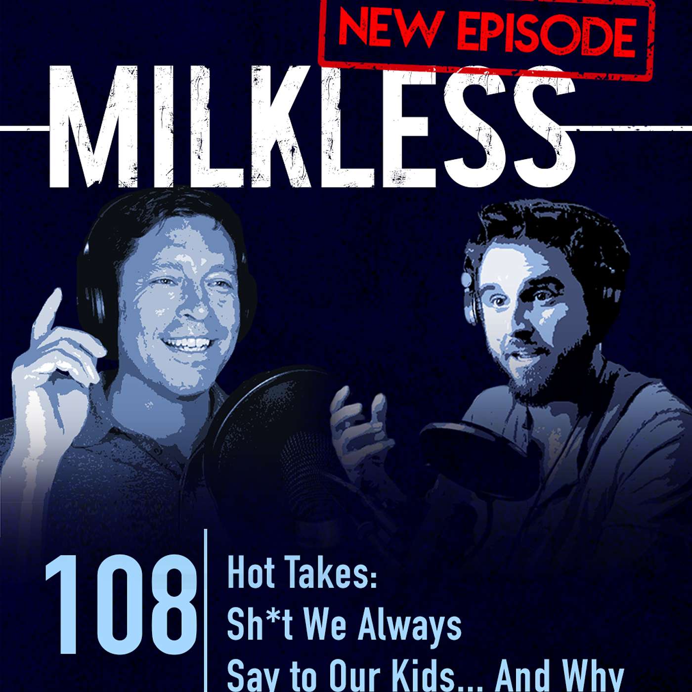 #108 | Hot Takes: Sh*t We Always Say to Our Kids... And Why