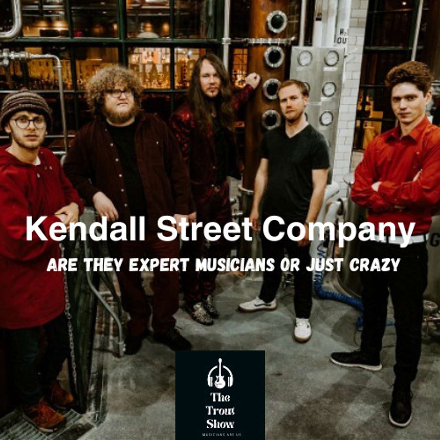 Indie Band Kendall Street Company - Are They Expert Musicians or Just Crazy episode artwork