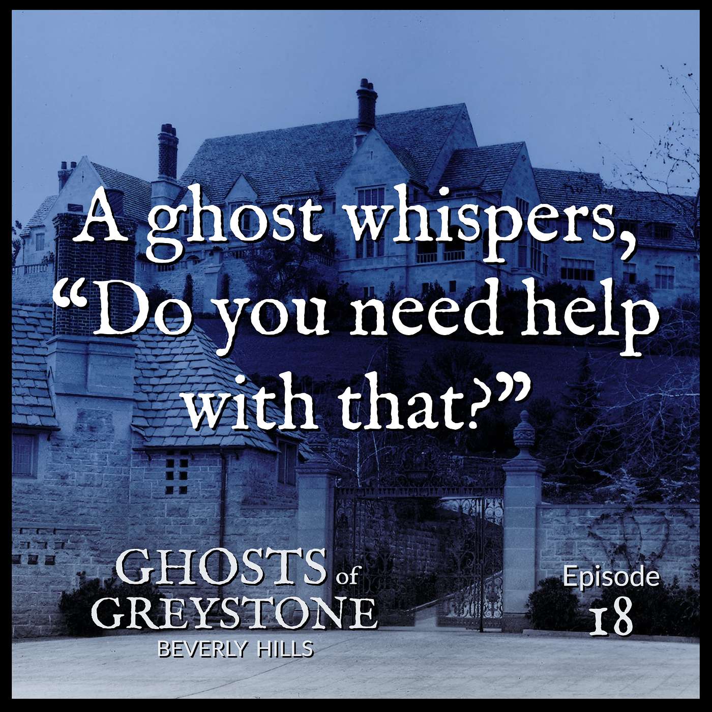 Ghosts of Greystone Beverly Hills