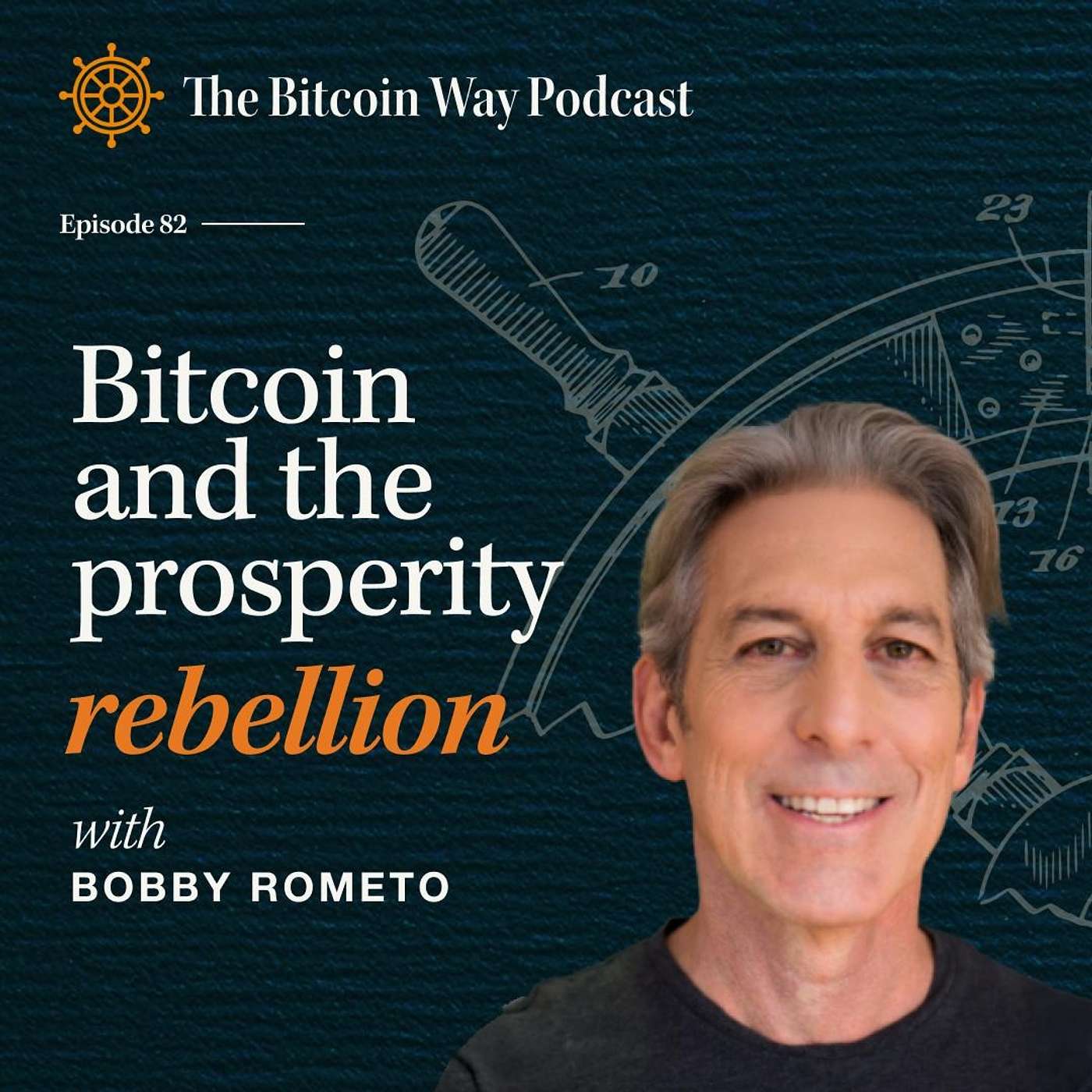 Bitcoin & the Prosperity Rebellion with Bobby Rometo | Ep. #82