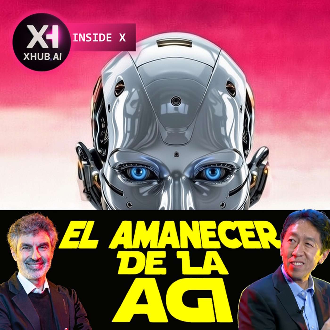 T6.E028. INSIDE X EL AMANECER DE LA AGI | Yoshua Bengio & Andrew Ng