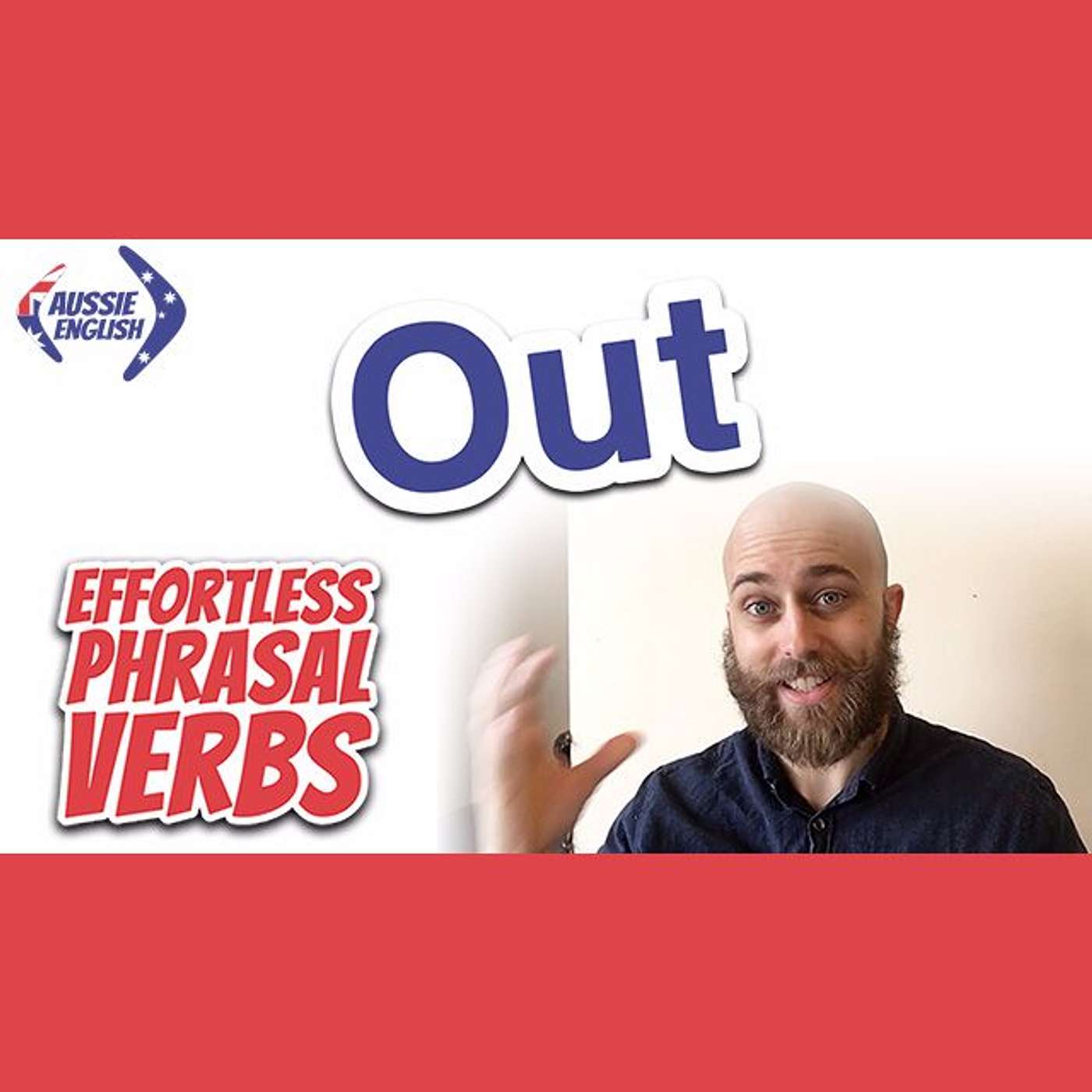 Phrasal Verbs With OUT | Effortless Phrasal Verbs Course