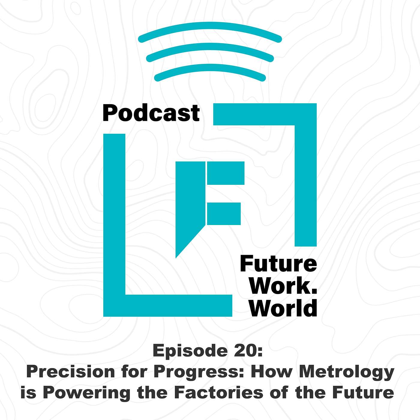 EP 20 - Aidan Kenny - Precision for Progress: How Metrology is Powering the Factories of the Future episode artwork