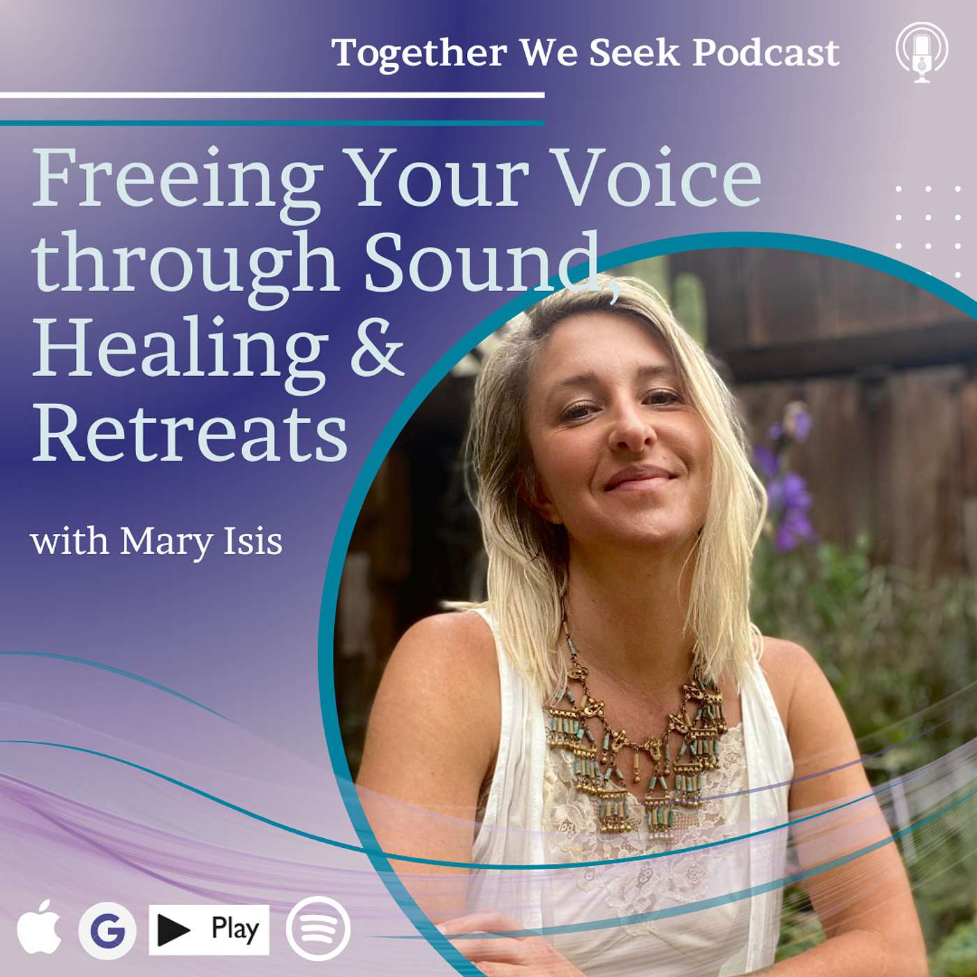 54. Freeing Your Voice through Sound, Healing & Retreats with Mary Isis episode artwork