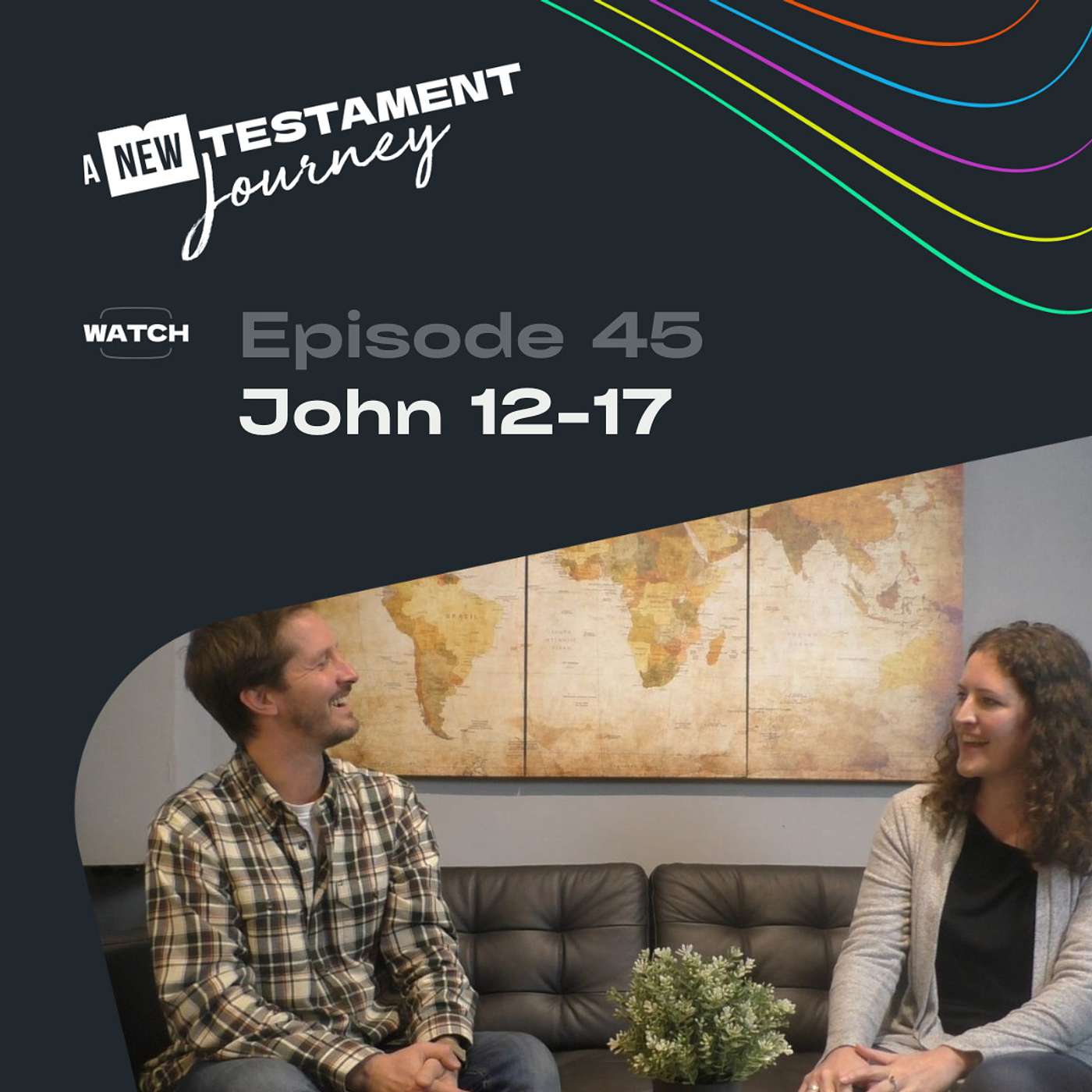 Episode 45 : John 12-17