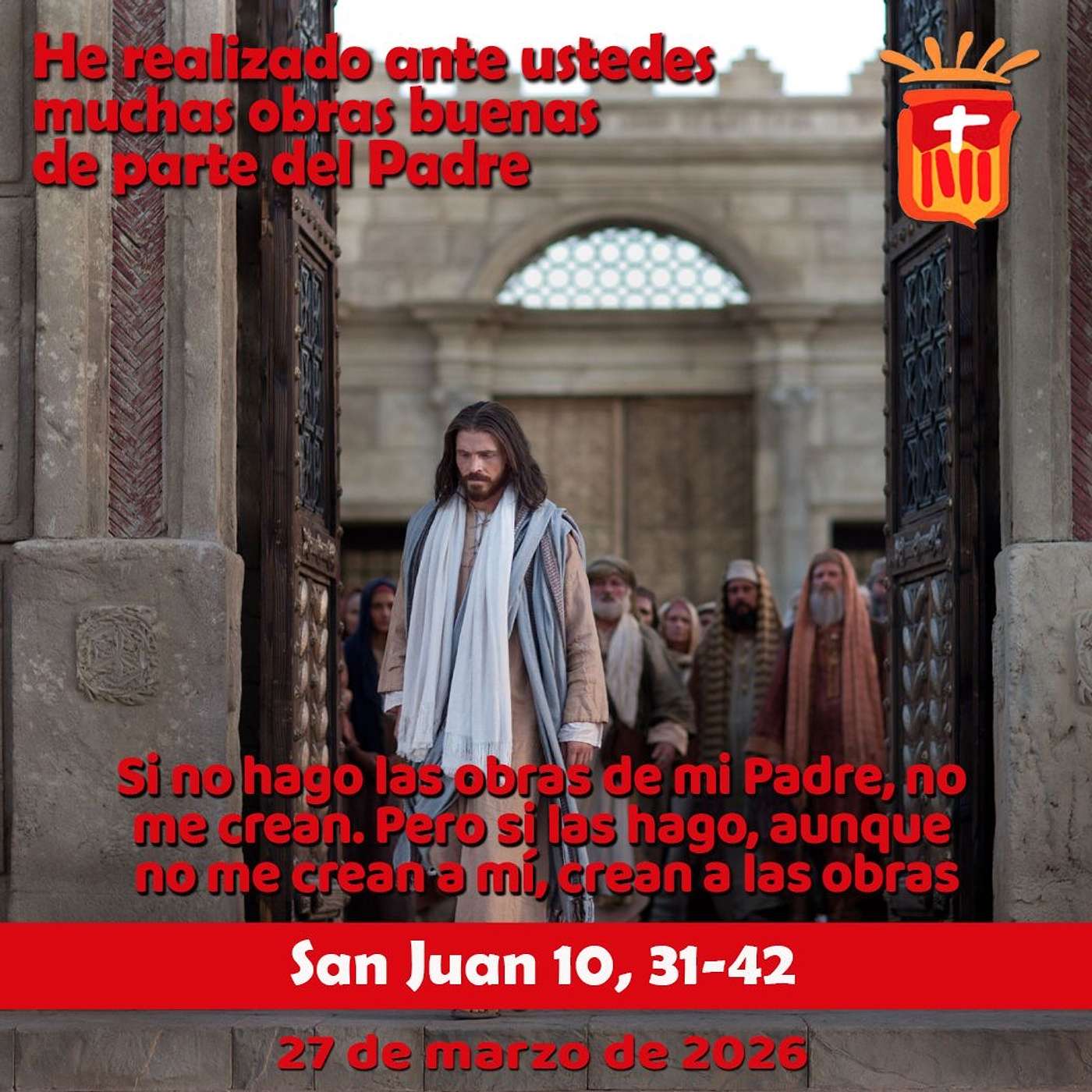 2026-03-27 San Juan 10, 31-42: Viernes V Cuaresma 2026-03-27 San Juan 10, 31-42: Viernes V Cuaresma