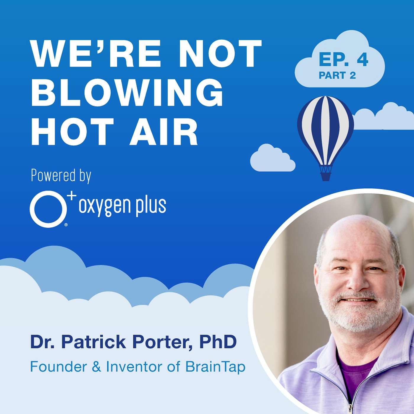 EP. 4 (Part 2): Dr. Patrick Porter Pairs Science & Tech to Rewire Your Brain For Better Sleep & Health!