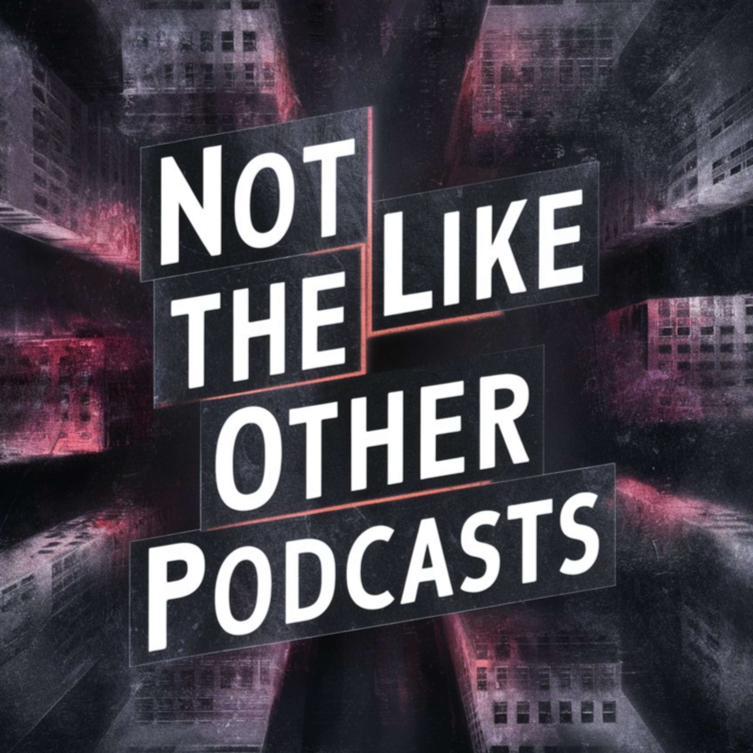 not like the other podcasts: raw, unfiltered, real.