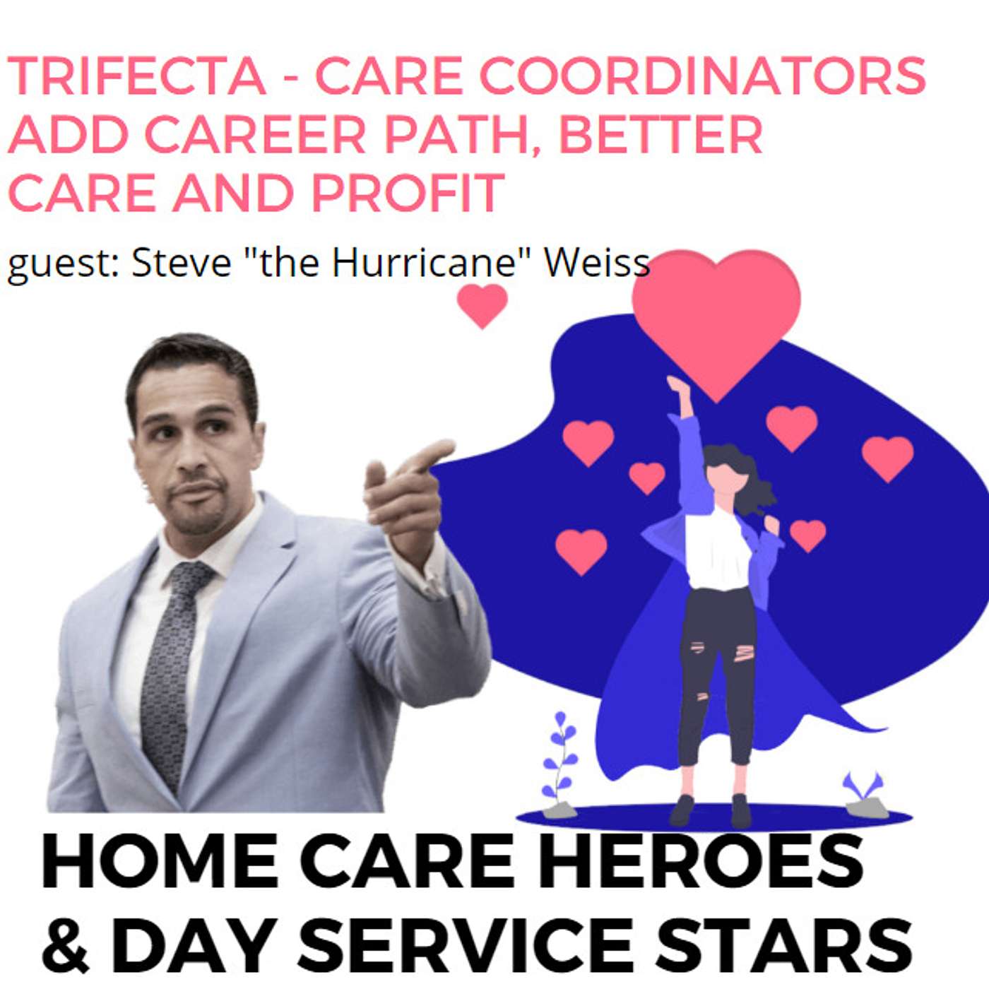 Trifecta: Care Coordinators add Career Path, Better Care and Profit [with Steve 