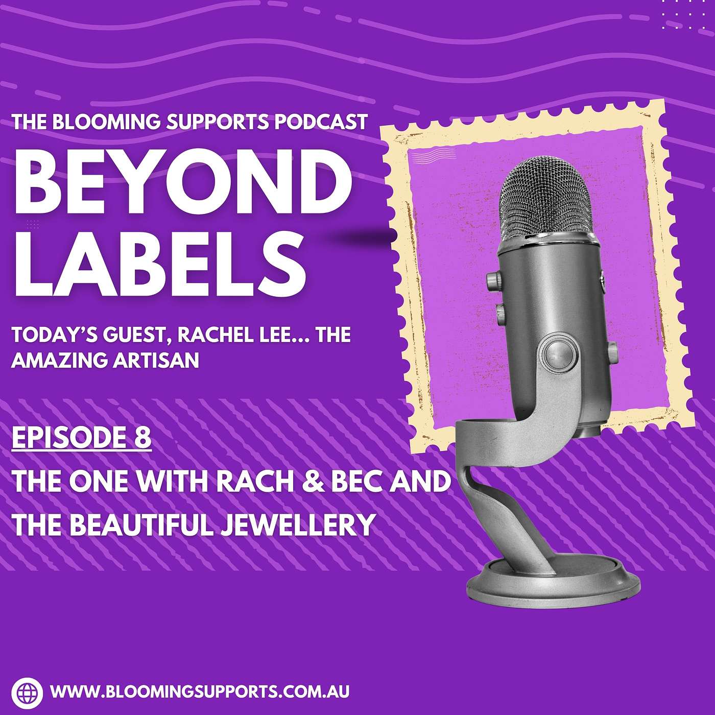 Beyond Labels - Episode 8 "The one With Rach & Bec and the Beautiful Jewellery" episode artwork