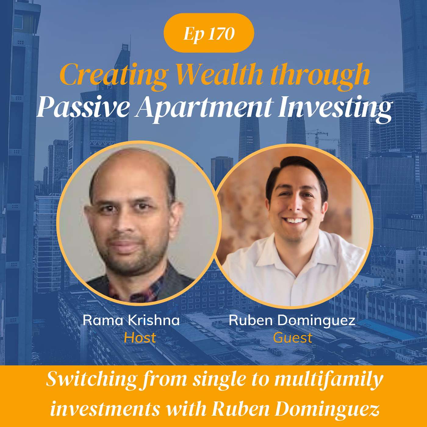 EP#170 Switching from single to multifamily investments with Ruben Dominguez