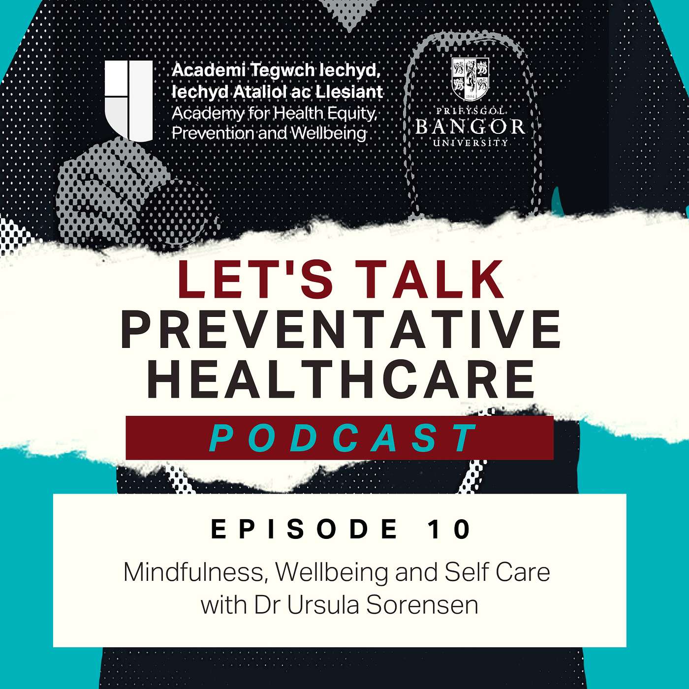 Episode 10 - Mindfulness, Wellbeing and Self Care with Dr Ursula Sorensen