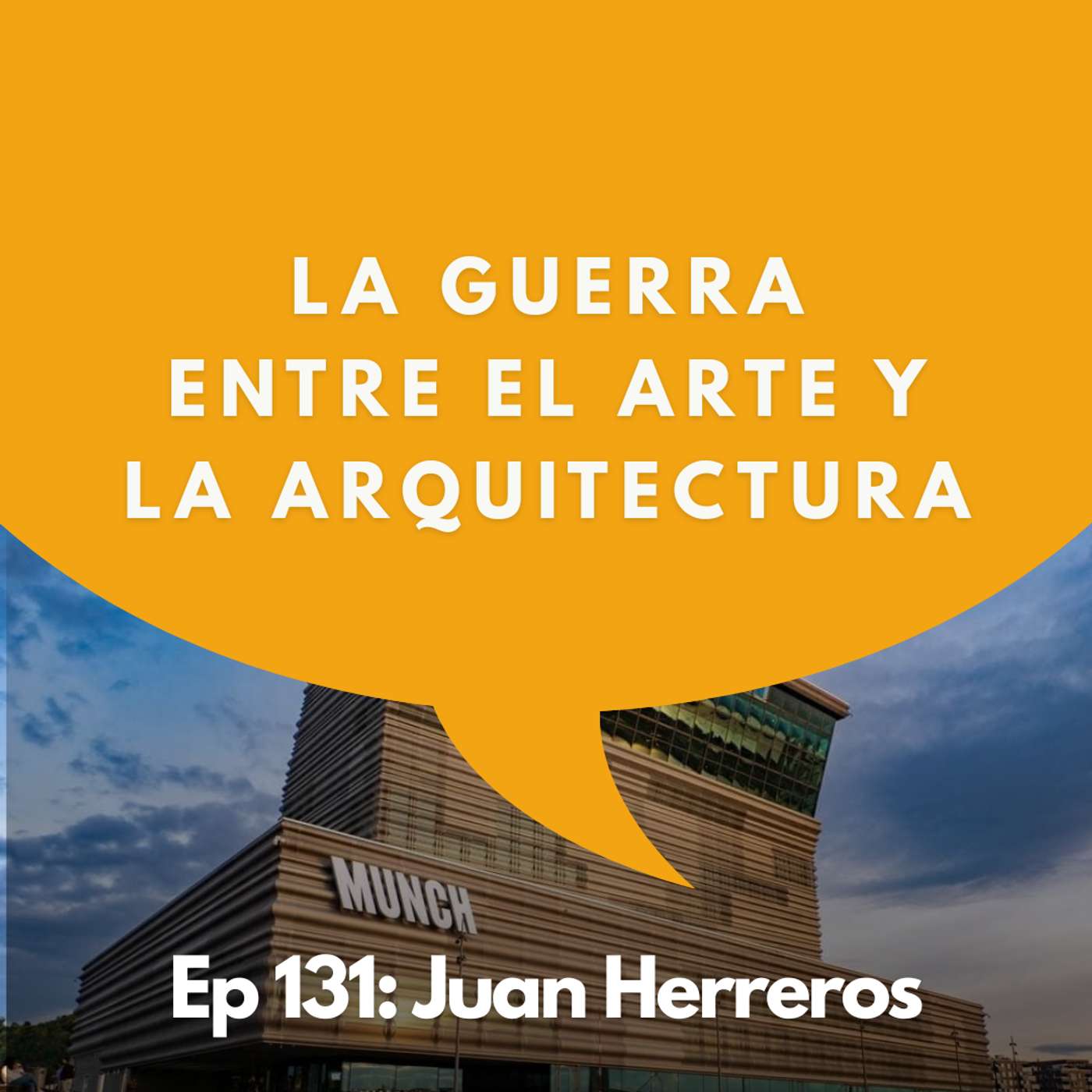 #131 - El arte ve el futuro antes que la arquitectura | Juan Herreros, Arquitecto episode artwork