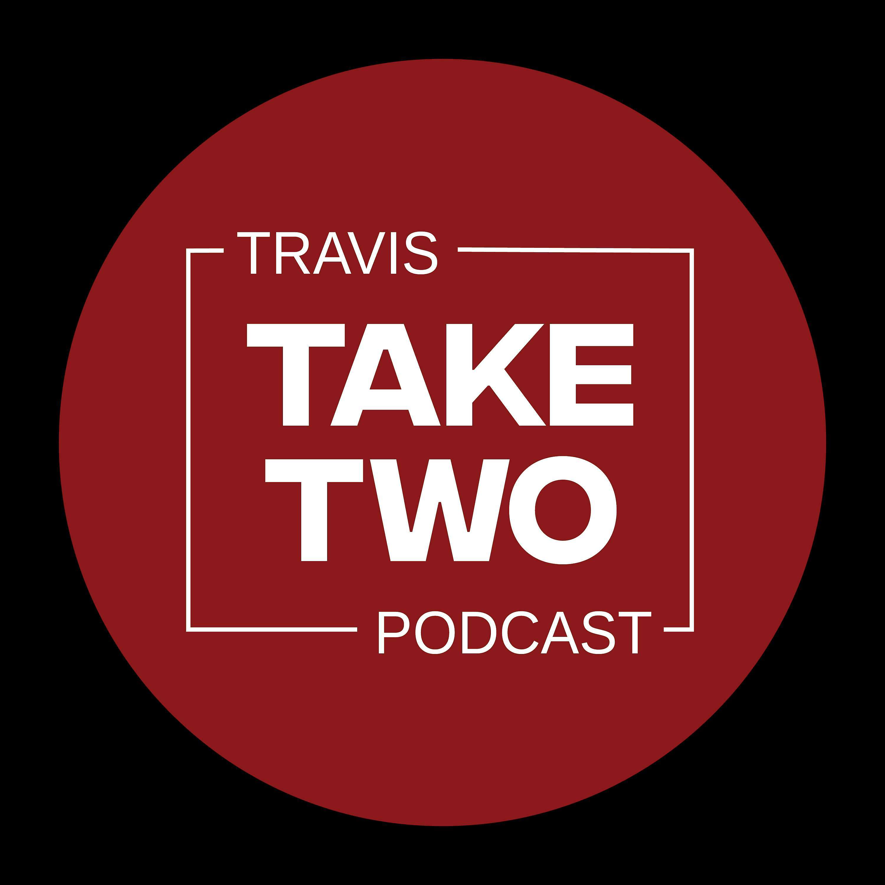 Travis Take Two podcast artwork