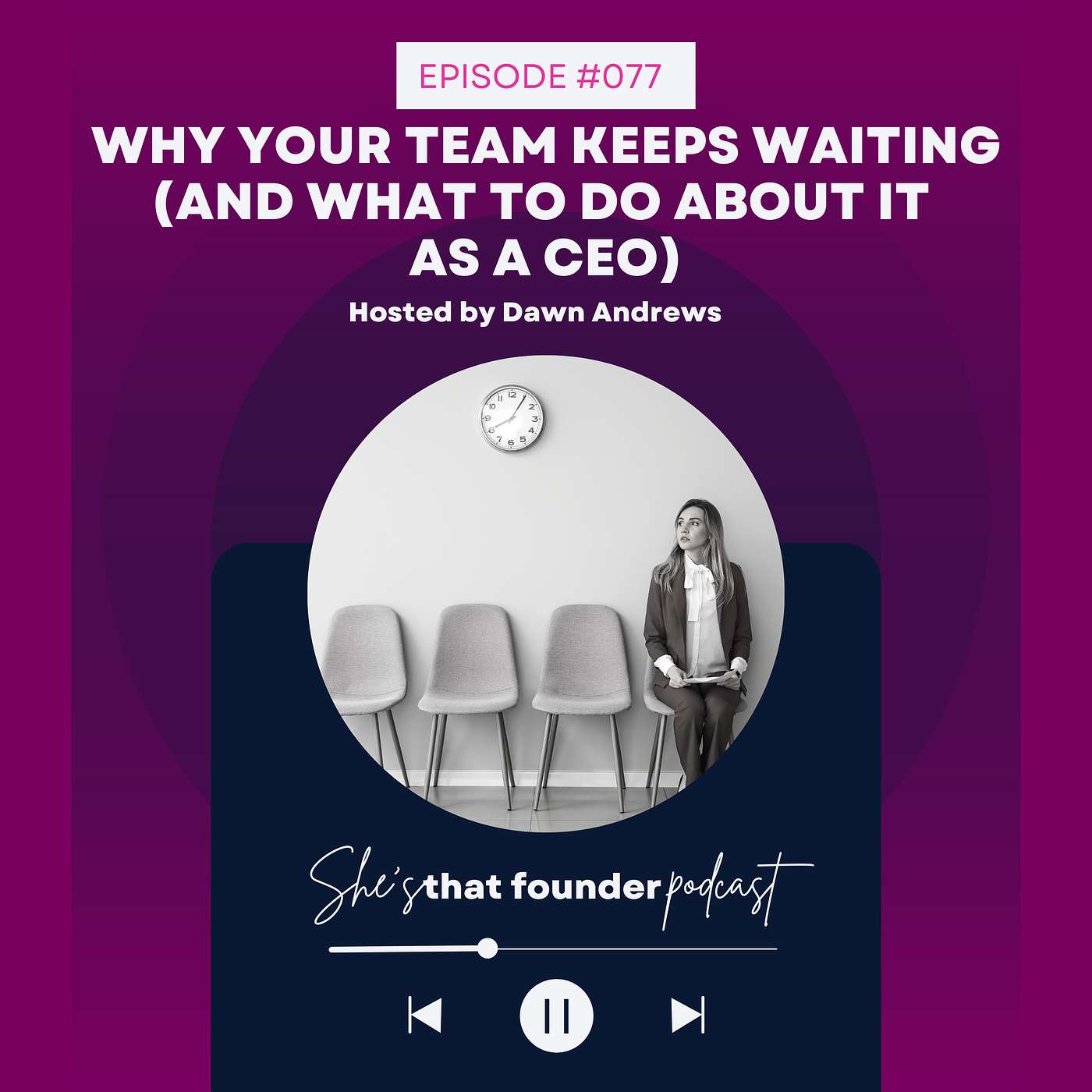 077 | Why Your Team Keeps Waiting (and What to Do About It as a CEO)