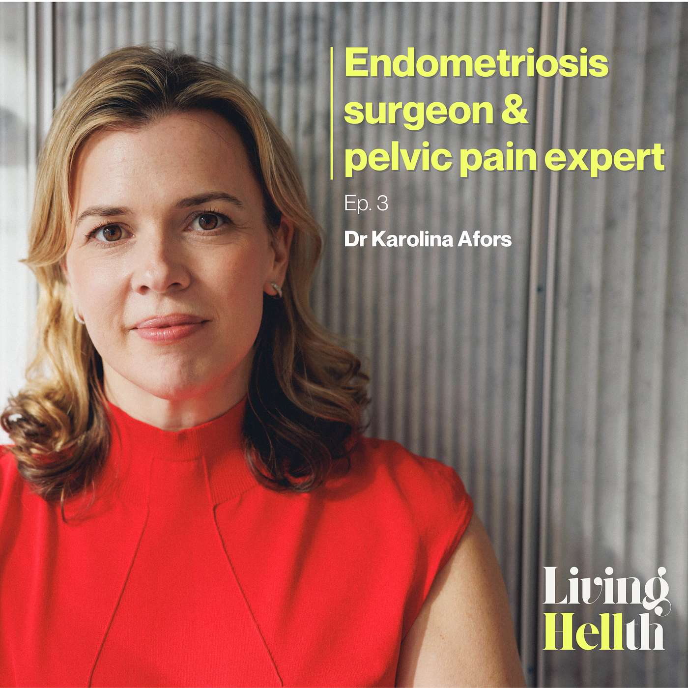 Endometriosis surgeon & pelvic pain expert: Dr Karolina Afors shares the stats, facts and practical advice with it comes to this chronic condition