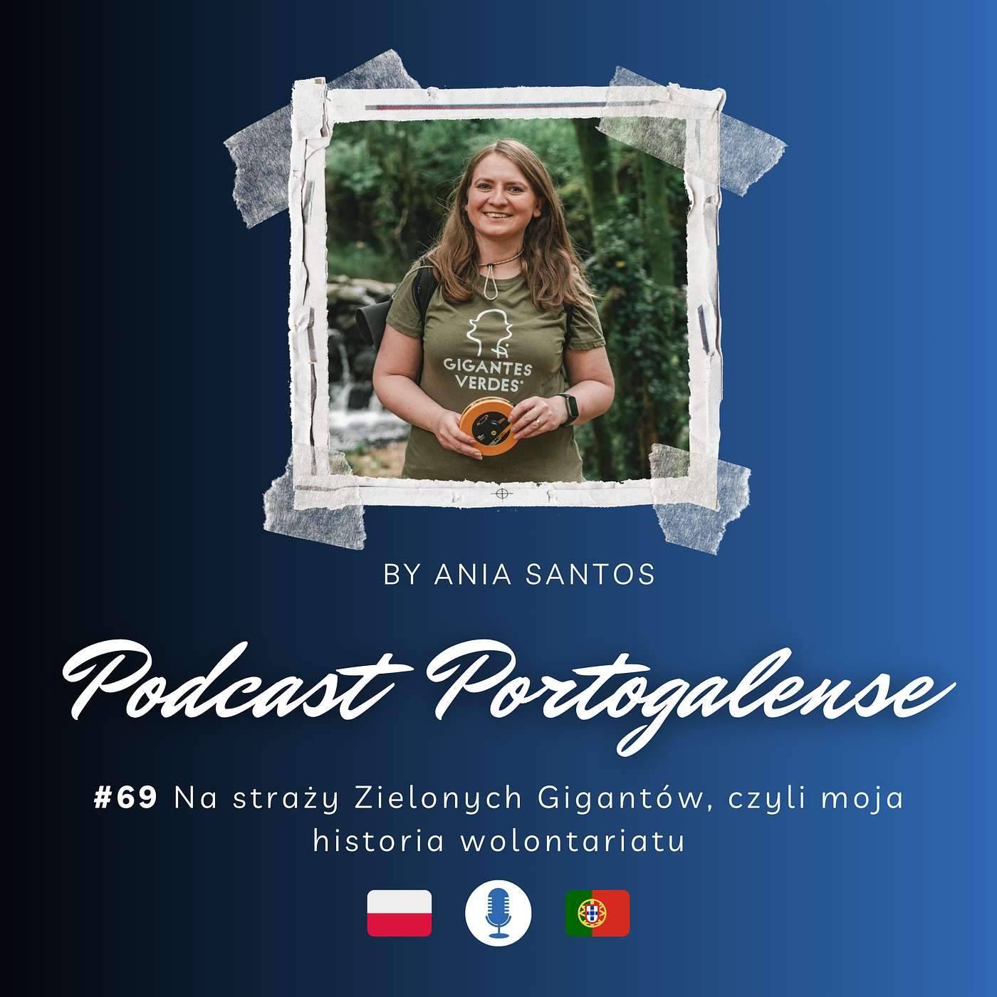 #69 Na straży Zielonych Gigantów, czyli moja historia wolontariatu