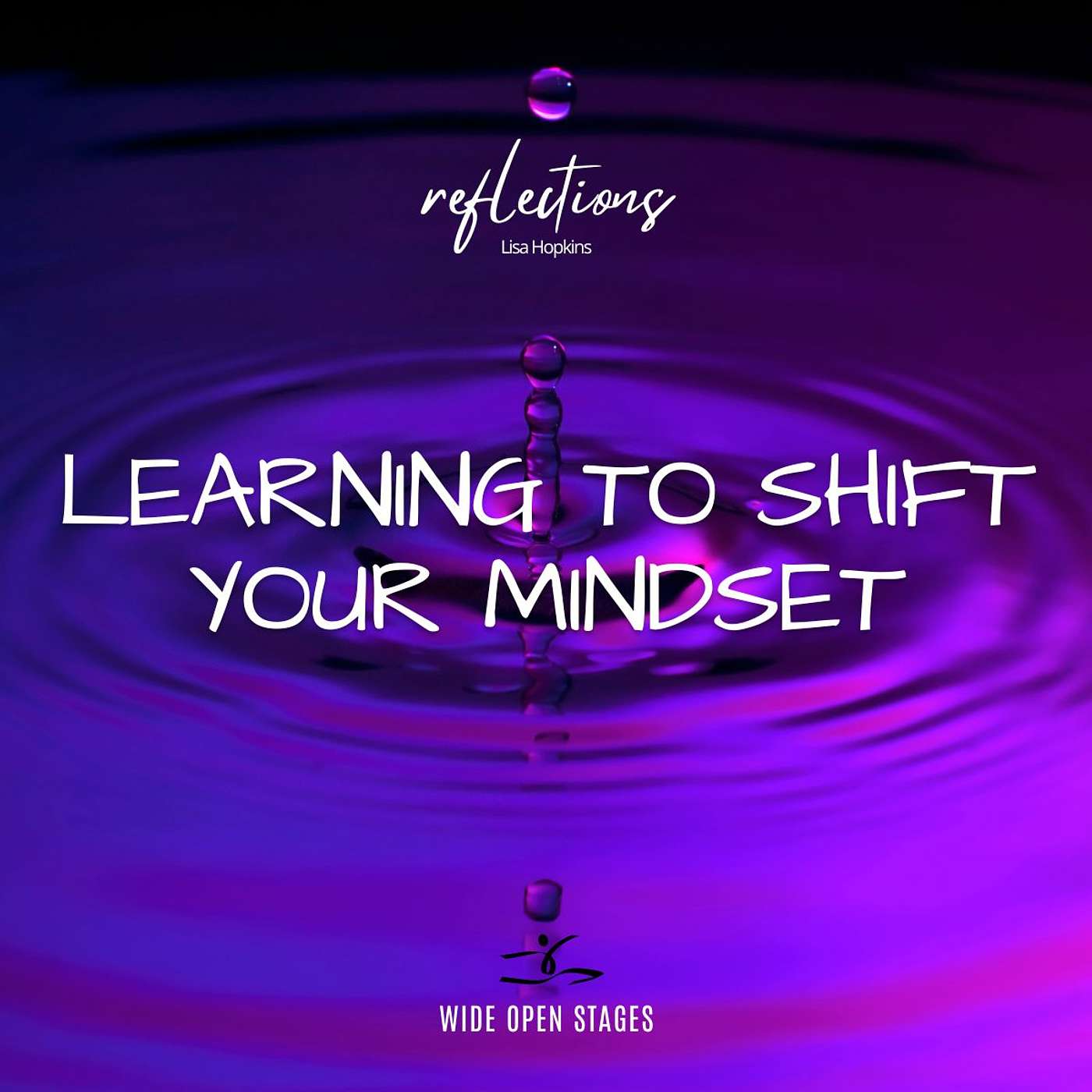 Lisa Hopkins: Learning To Shift Your Mindset