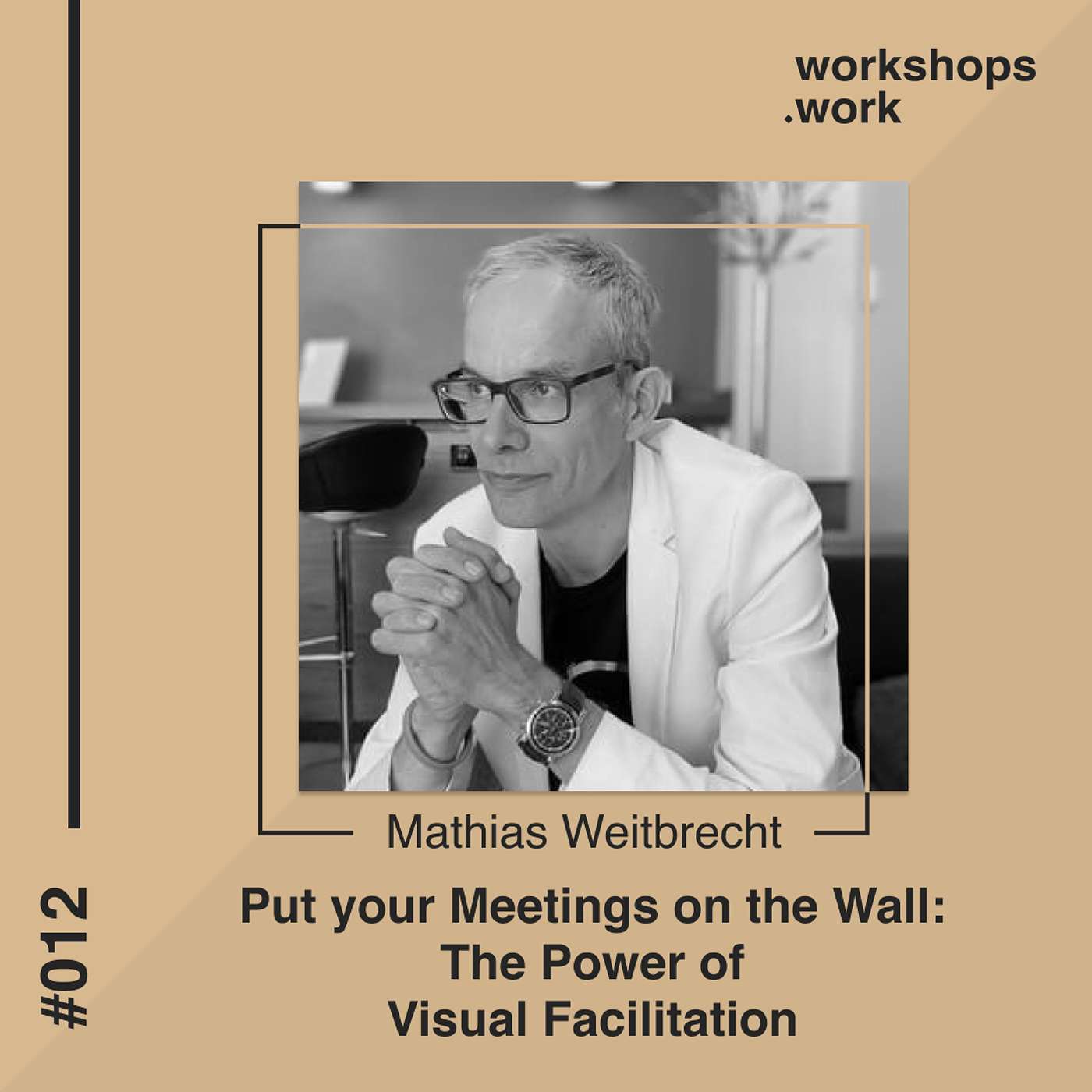 012 - Put Your Meetings on the Wall: The Power of Visual Facilitation with Mathias Weitbrecht
