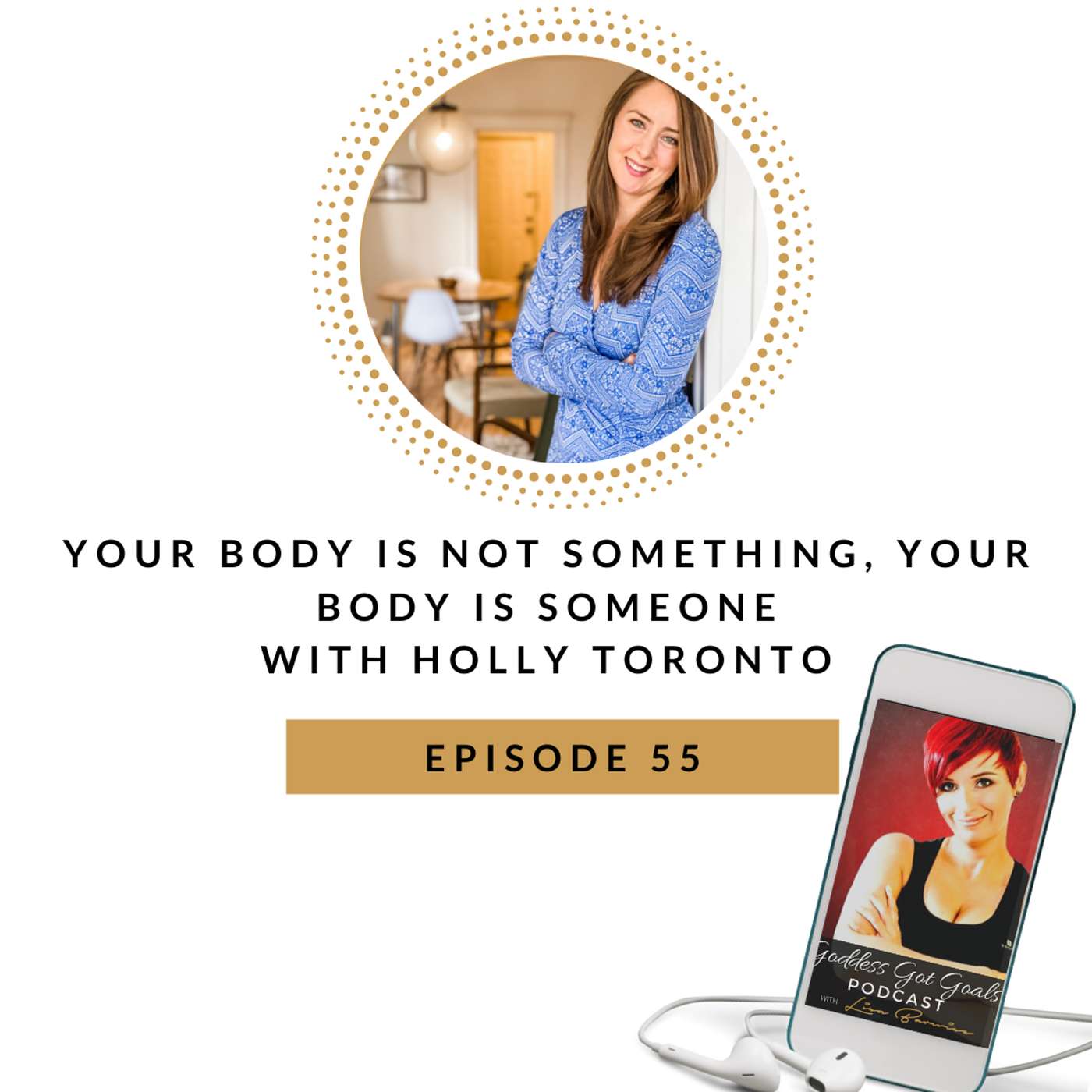 55: Your Body is not something, your Body is someone with Holly Toronto episode artwork