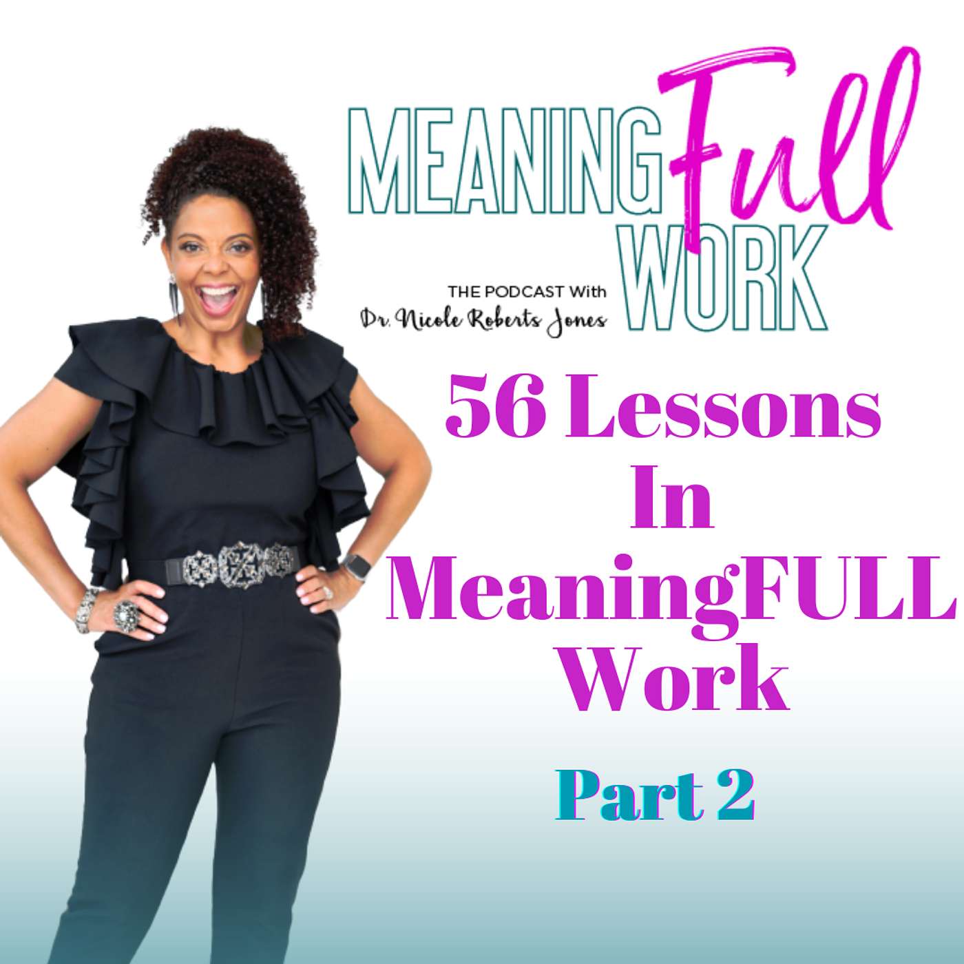 56 Lessons In MeaningFULL Work – Part 2
