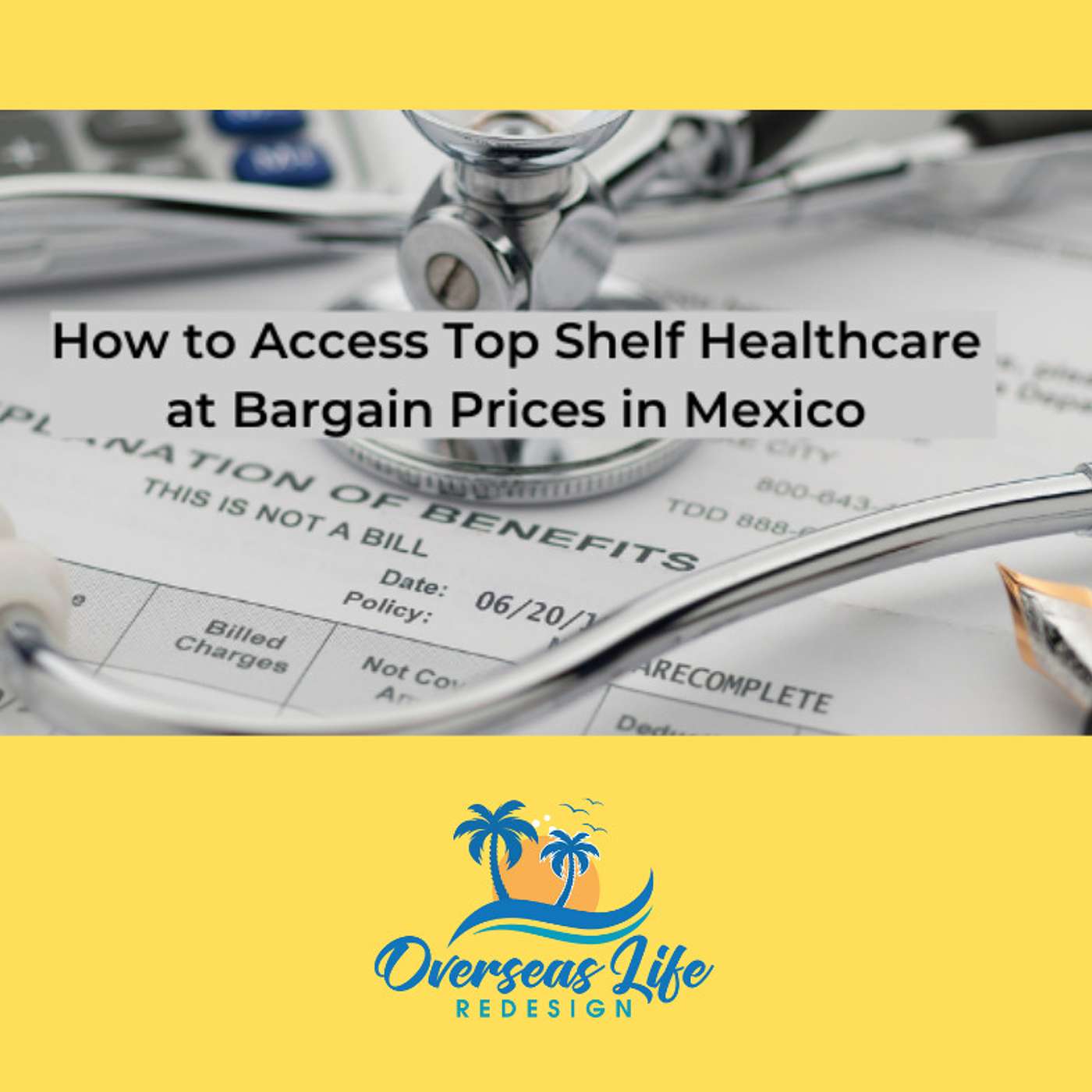 How to Access Top Shelf Medical Care at Bargain Prices in Mexico