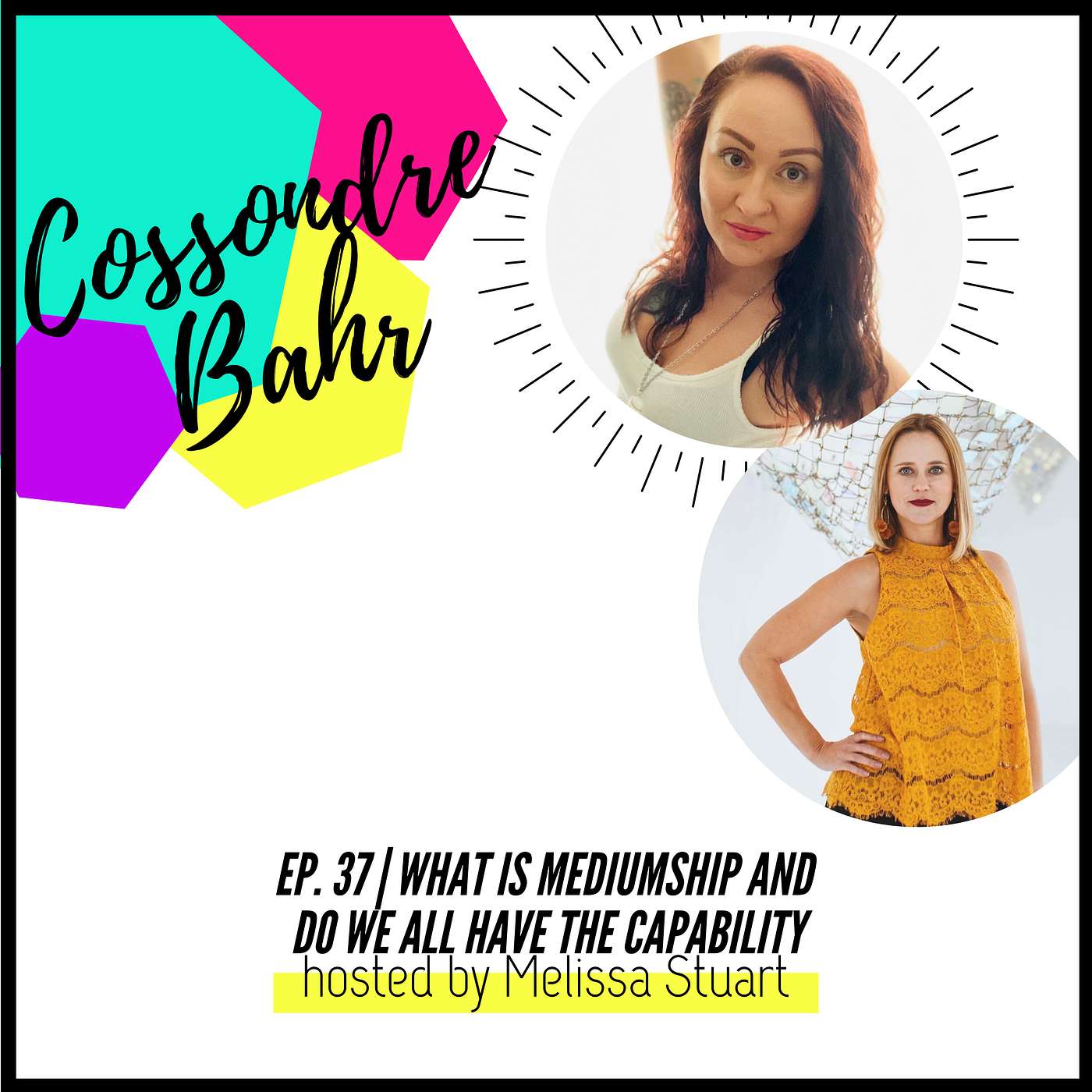 cover of episode Ep. 37 | What is mediumship and do we all have the capability with Cossondre Bahr