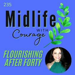 Midlife with Courage™-Flourishing After Forty with Kim Benoy Artwork