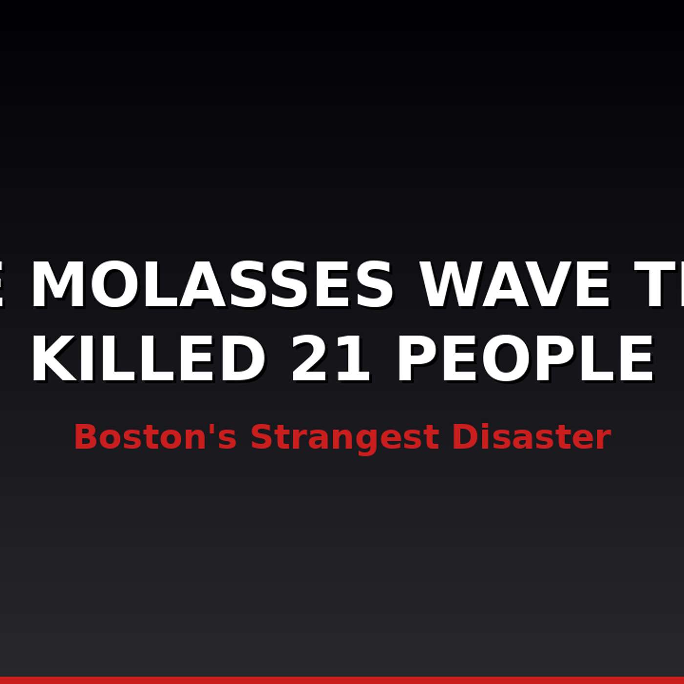 The Molasses Wave That Killed 21 People — Boston's Strangest Disaster