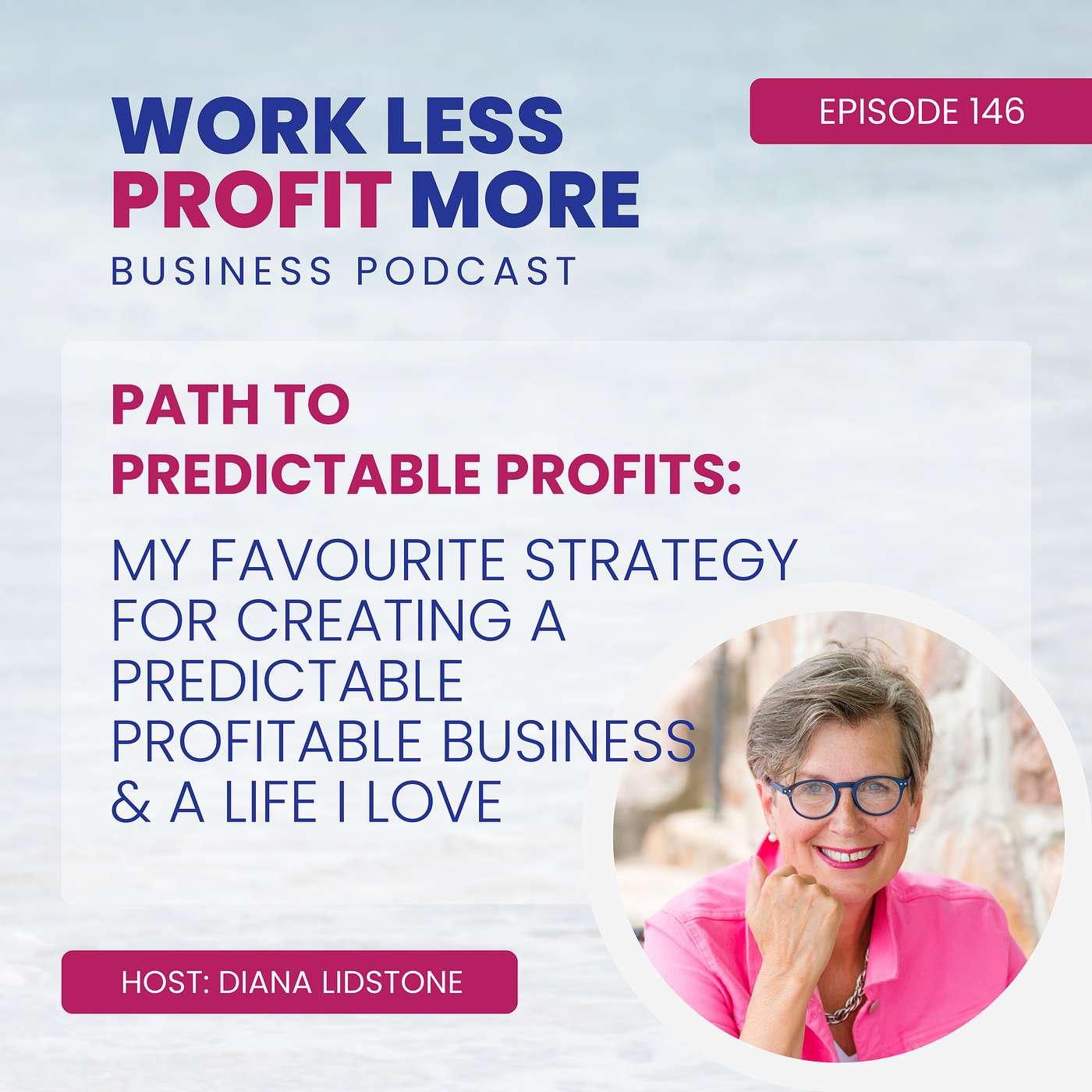 Ep. 146 – My Favourite Strategy For Creating A Predictable Profitable Business & A Life I Love