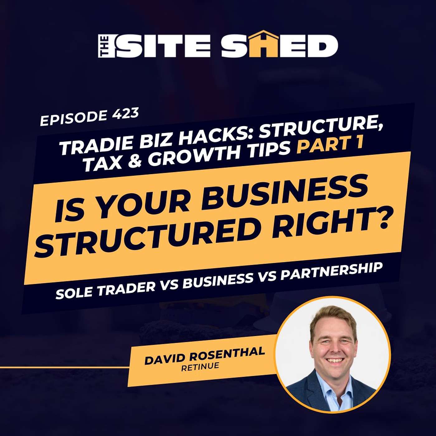 Is your business structured right? Sole trader vs Business vs Partnership | ft. David Rosenthal | Ep. 423