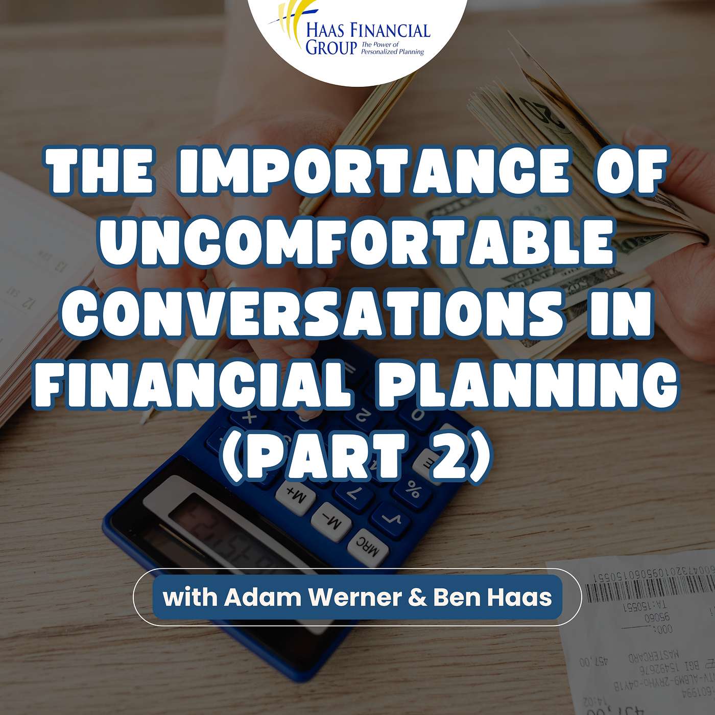 Ep #162 - The Importance of Uncomfortable Conversations in Financial Planning (Part 2) episode artwork
