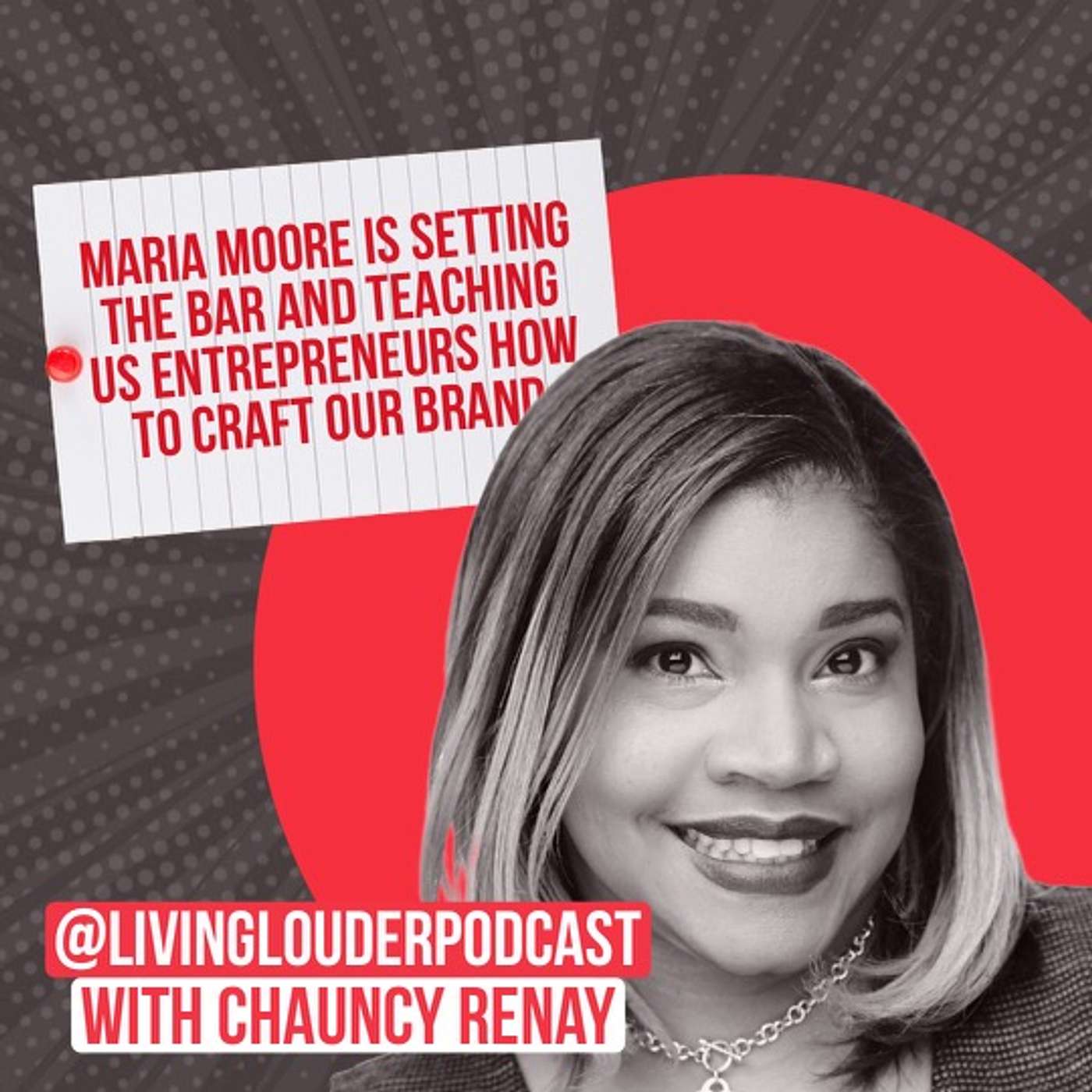 44. Maria Moore is Setting the Bar and Teaching us Entrepreneurs how to Craft our Brand