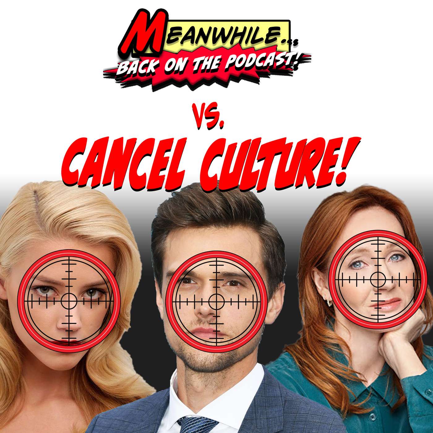 Ep. 46 - The Meanwhile Crew Vs. Cancel Culture