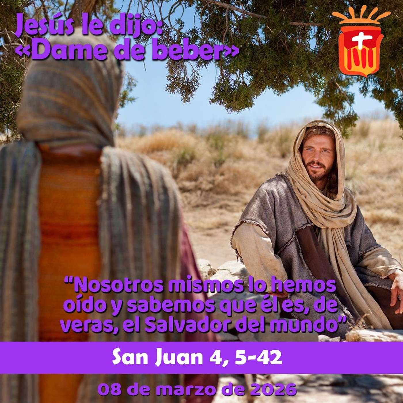 2026-03-08 San Juan 4, 5-42: III Domingo Cuaresma 2026-03-08 San Juan 4, 5-42: III Domingo Cuaresma