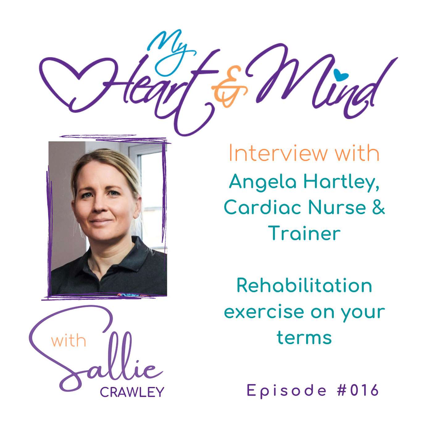 My Heart & Mind with Sallie Crawley - Life after a Heart Attack or Cardiac Surgery