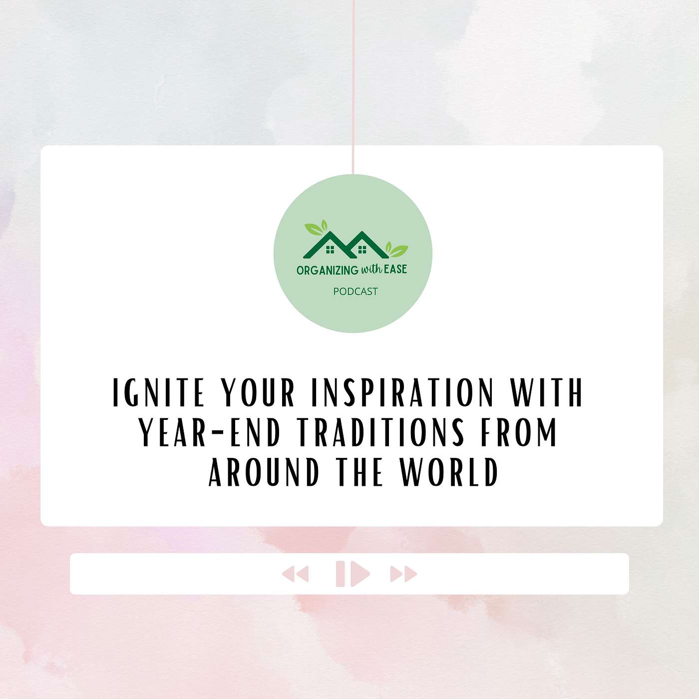 Ignite Your Inspiration with Year-End Traditions From Around The World! episode artwork