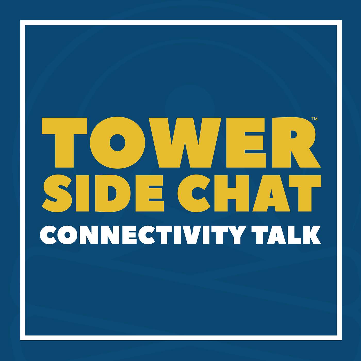 Tower Side Chat™