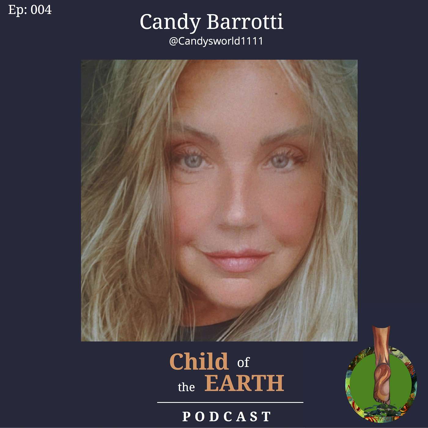 004: Soul Recognition, Inner Child, Suffering, Soul Connection, Light Work & Self Healing w/ | Candy Barrotti - COTE Podcast episode artwork