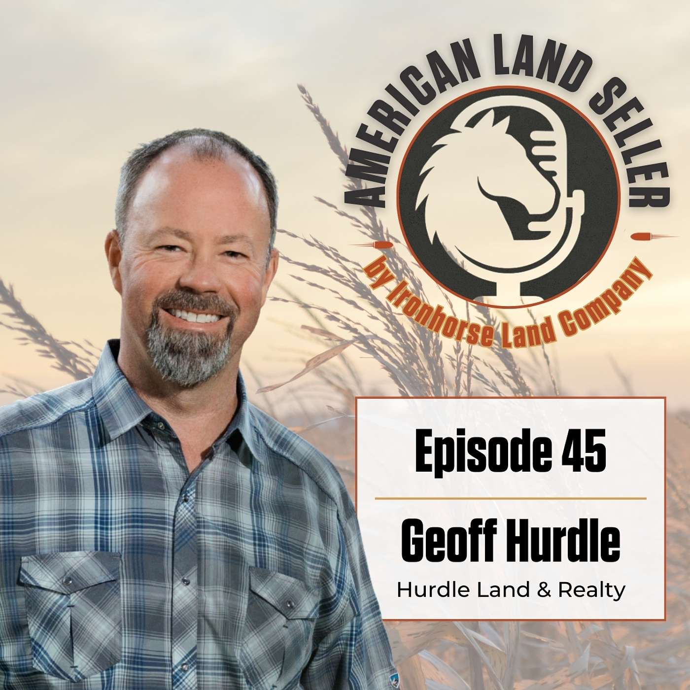 #45 - Leadership and Land: Geoff Hurdle’s Approach to Big Deals #45 - Leadership and Land: Geoff Hurdle’s Approach to Big Deals