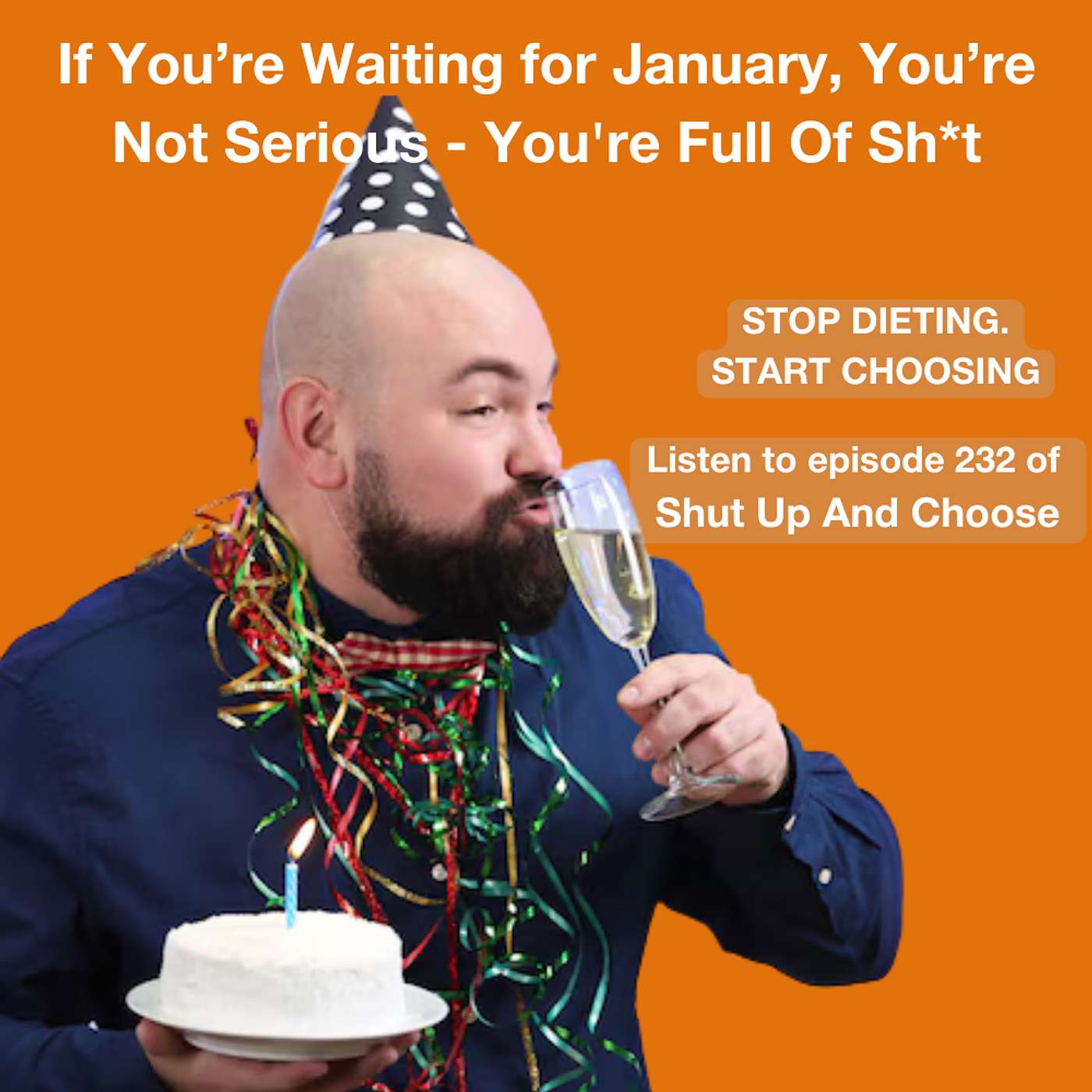Shut Up And Choose - STOP DIETING. START CHOOSING.