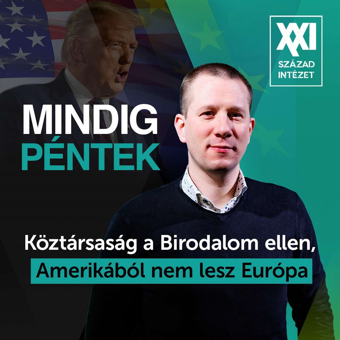Mindig péntek: Köztársaság a Birodalom ellen, Amerikából nem lesz Európa